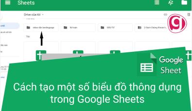 4 cách tạo các loại biểu đồ trong Google Sheets chuyên nghiệp