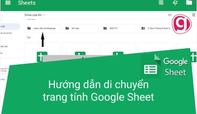 HƯỚNG DẪN DI CHUYỂN CÁC TRANG TÍNH GOOGLE SHEET NHANH NHẤT