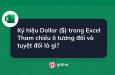 Tác dụng ký hiệu $ (Dollar) trong công thức Excel - Tham chiếu ô tương đối và tuyệt đối là gì?