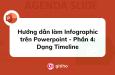 Hướng dẫn làm Infographic trên Powerpoint - Phần 4: Dạng Timeline