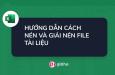 Hướng dẫn cách nén và giải nén file tài liệu hiệu quả