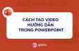 Cách tạo video hướng dẫn trong PowerPoint