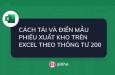 Cách tải và điền mẫu phiếu xuất kho trên Excel theo Thông tư 200