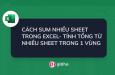 CÁCH TÍNH TỔNG NHIỀU SHEET TRONG EXCEL NHANH VÀ HIỆU QUẢ