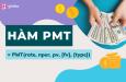 ﻿Hàm PMT tính số tiền thanh toán hàng tháng cho khoản vay trong Excel