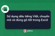 Sử dụng dấu tiếng Việt, chuyển mã và dùng gõ tắt trong Excel