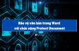 Cách khóa file Word bằng tính năng Protect Document trong Word
