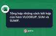 Tổng hợp những cách kết hợp của hàm VLOOKUP, SUM và SUMIF.