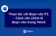 Cách căn chỉnh lề đoạn văn trong Word