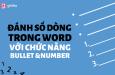 Cách gạch đầu dòng và đánh số dòng trong Word với Bullet and numbering