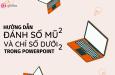 Cách viết chỉ số dưới và đánh số mũ trong PowerPoint