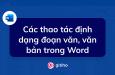 Các thao tác định dạng đoạn văn bản trong Microsoft Word