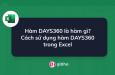 Hàm DAYS360 là hàm gì? Cách sử dụng hàm DAYS360 trong Excel
