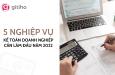 5 nghiệp vụ mà kế toán doanh nghiệp cần làm đầu năm 2022