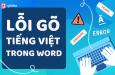 Những lỗi gõ Tiếng Việt thường gặp trong Word và cách khắc phục