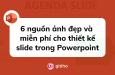 6 nguồn ảnh đẹp và miễn phí cho thiết kế slide trong Powerpoint