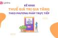 Cách kê khai thuế giá trị gia tăng theo phương pháp trực tiếp