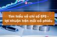 Tìm hiểu về chỉ số EPS - lợi nhuận trên mỗi cổ phiếu