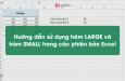 Hướng dẫn sử dụng hàm LARGE và hàm SMALL trong các phiên bản Excel