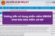Hướng dẫn sử dụng phần mềm KBHXH khai báo bảo hiểm xã hội