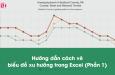 Hướng dẫn cách vẽ biểu đồ xu hướng trong Excel