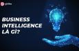 Business Intelligence là gì? Tầm quan trọng của BI trong doanh nghiệp