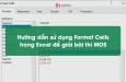 Hướng dẫn sử dụng Format Cells trong Excel để giải bài thi MOS