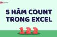 Hướng dẫn sử dụng các hàm COUNT trong Excel kèm theo ví dụ