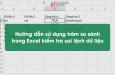 Hướng dẫn sử dụng hàm so sánh trong Excel kiểm tra sai lệch dữ liệu
