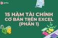 Giới thiệu 15 hàm tài chính trong Excel cơ bản nhất