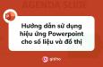 Hướng dẫn sử dụng hiệu ứng PowerPoint cho số liệu và đồ thị