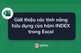 Hàm INDEX trong Excel: cách dùng và ví dụ minh họa