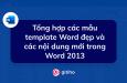 Tổng hợp các mẫu template Word đẹp và các nội dung mới trong Word 2013