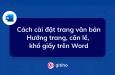 Cách cài đặt trang văn bản - Hướng trang, căn lề, khổ giấy trên Word