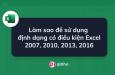 Làm sao để sử dụng định dạng có điều kiện trong Excel bản 2007, 2010, 2013, 2016