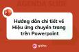 Hướng dẫn chi tiết về Hiệu ứng chuyển trang trên PowerPoint