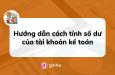 Hướng dẫn cách tính số dư của tài khoản kế toán