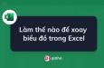 Cách xoay biểu đồ, cách đảo ngược danh mục trong Excel