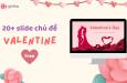 Tặng ngay 20+ slide Powerpoint lãng mạn cho dịp lễ Valentine