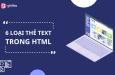Tìm hiểu chi tiết về các thẻ định dạng chữ (Text) trong HTML