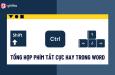 Tổng hợp các phím tắt trong Word hữu ích nhất