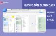 Hướng dẫn chi tiết cách Blend Data trong Google Data Studio