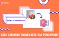 Hướng dẫn cách dán ảnh bảng dữ liệu trong Excel vào Powerpoint