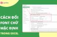 Cách cài đặt font chữ mặc định cho Excel 2016, 2013, 2010, 2007, 365
