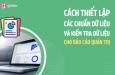 Hướng dẫn cách thiết lập dữ liệu cho báo cáo quản trị