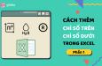 Cách viết chỉ số trên, chỉ số dưới trong Excel