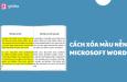 Hướng dẫn cách xóa màu nền trong Word chuẩn cho mọi phiên bản
