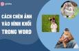 Hướng dẫn cách để chèn ảnh vào Word nằm bên trong biểu tượng