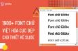 1900+ font chữ Việt hóa cực đẹp dùng trong thiết kế Powerpoint