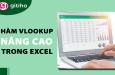 Cách dùng hàm VLOOKUP nhiều giá trị và lồng VLOOKUP với nhiều tiêu chí